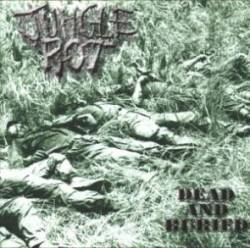 Jungle Rot : Dead and Buried